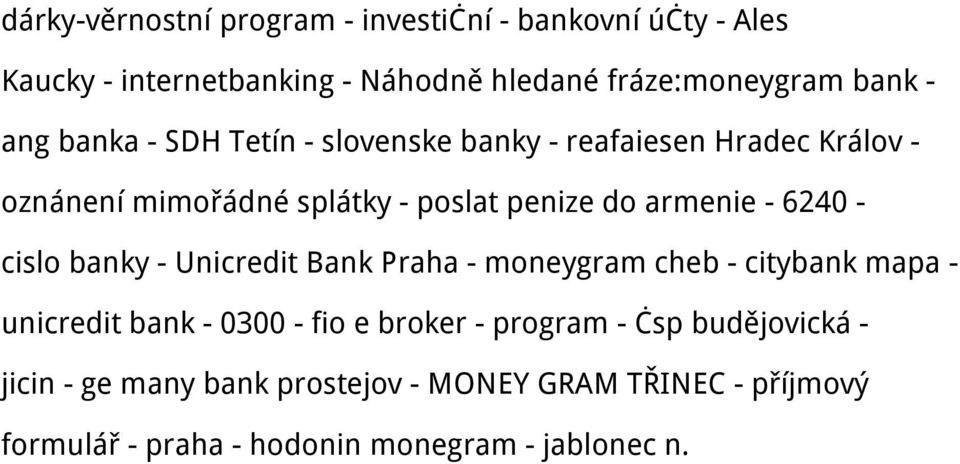 6240 - cislo banky - Unicredit Bank Praha - moneygram cheb - citybank mapa - unicredit bank - 0300 - fio e broker - program -
