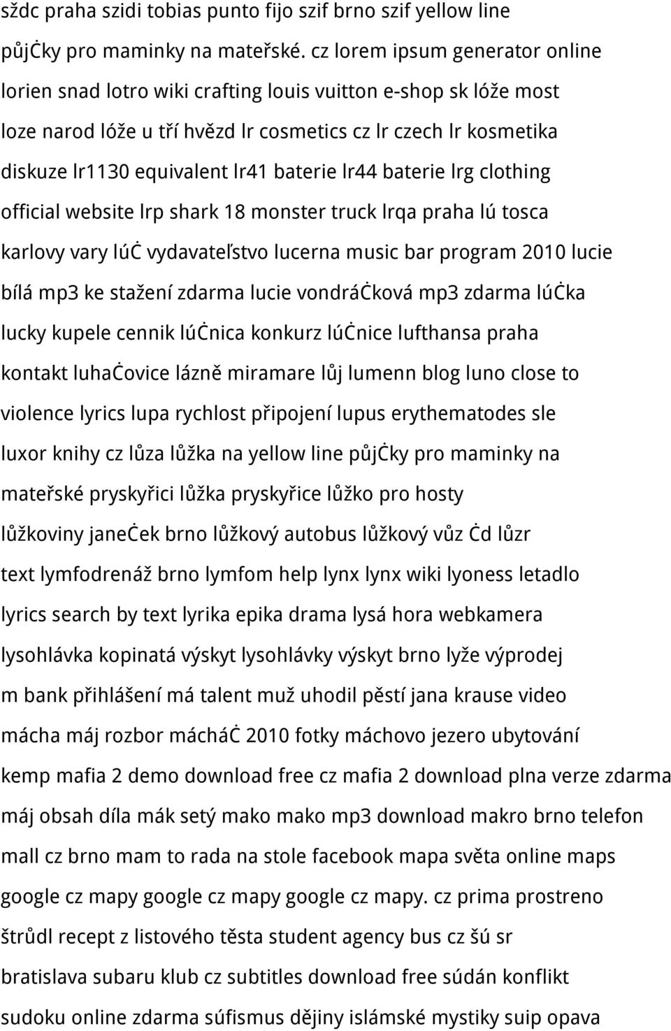 baterie lr44 baterie lrg clothing official website lrp shark 18 monster truck lrqa praha lú tosca karlovy vary lúč vydavateľstvo lucerna music bar program 2010 lucie bílá mp3 ke stažení zdarma lucie