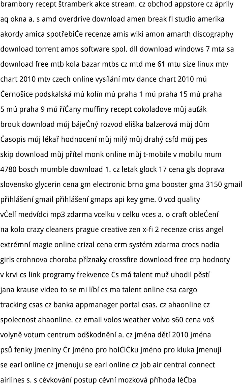 dll download windows 7 mta sa download free mtb kola bazar mtbs cz mtd me 61 mtu size linux mtv chart 2010 mtv czech online vysílání mtv dance chart 2010 mú černošice podskalská mú kolín mú praha 1