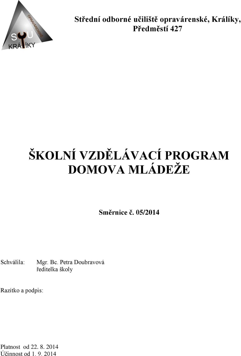 05/2014 Schválila: Mgr. Bc.