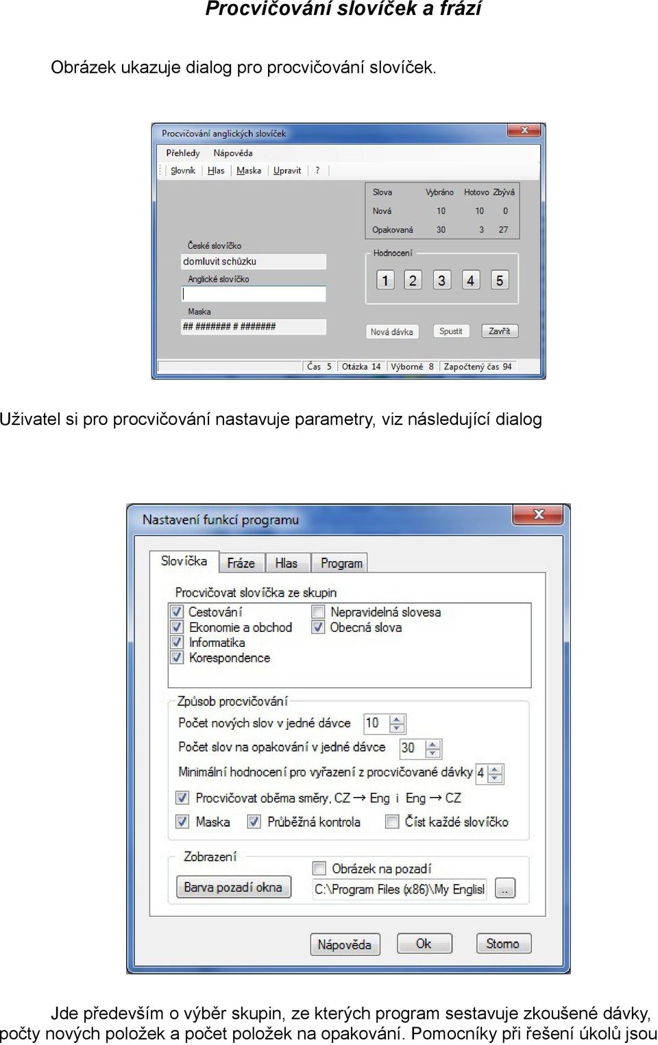 Uživatel si pro procvičování nastavuje parametry, viz následující dialog Jde