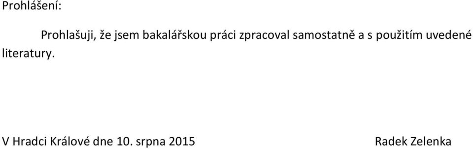 a s použitím uvedené literatury.