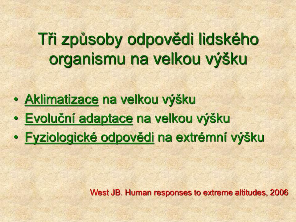 na velkou výšku Fyziologické odpovědi na extrémní
