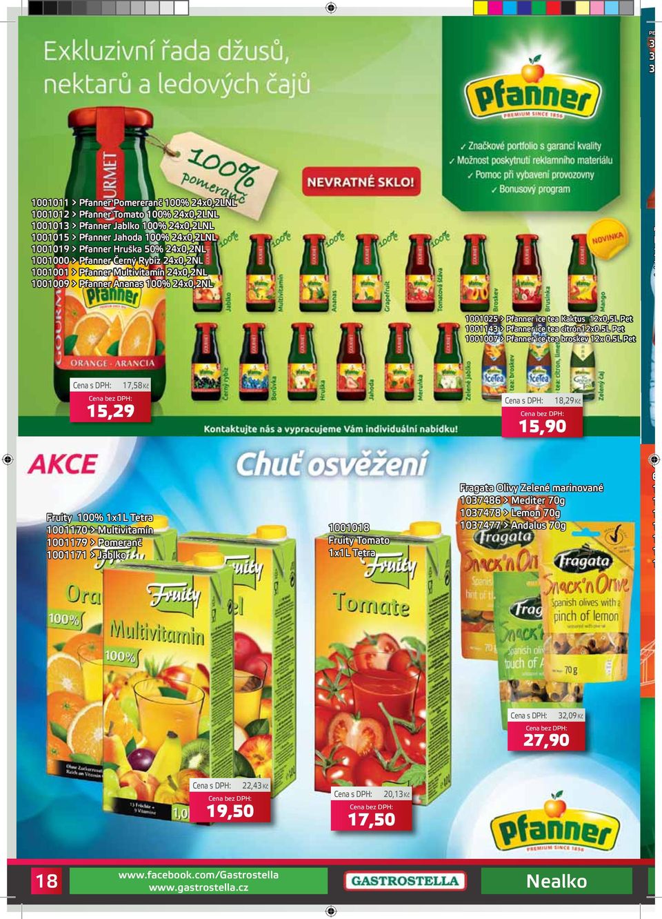 12x0,5L Pet 1001143 > Pfanner ice tea citrón12x0.5l Pet 1001007 > Pfanner ice tea broskev 12x 0.