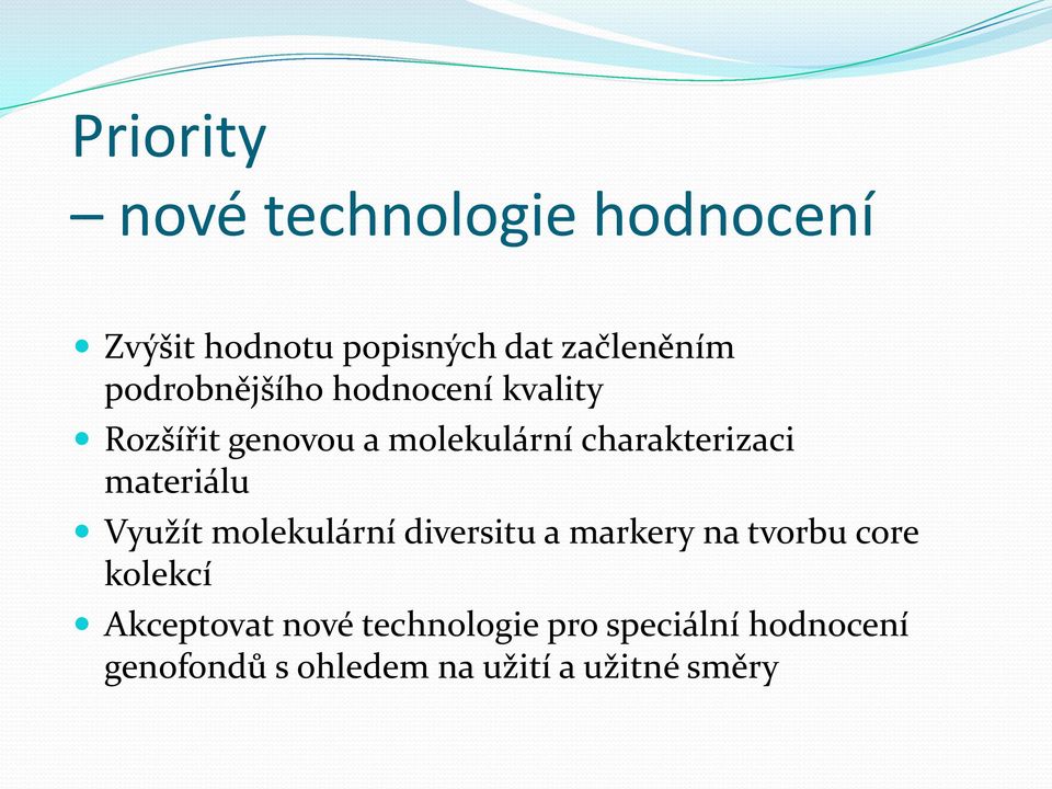 materiálu Využít molekulární diversitu a markery na tvorbu core kolekcí
