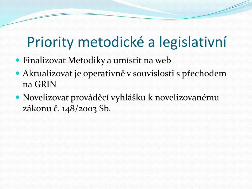operativně v souvislosti s přechodem na GRIN