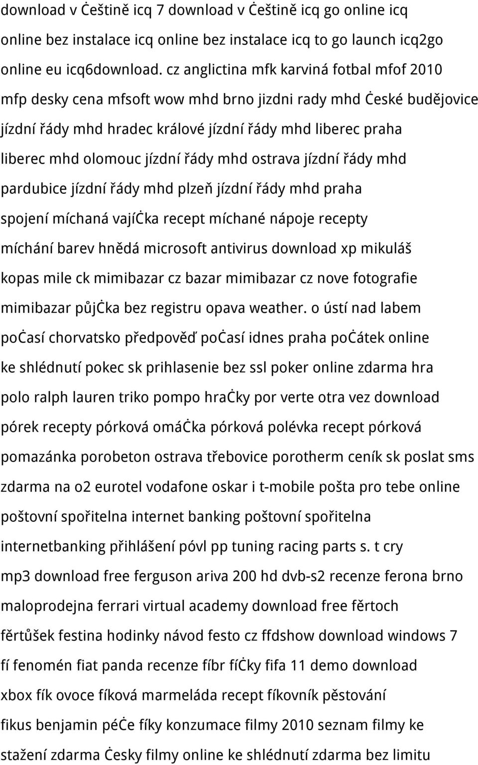 řády mhd ostrava jízdní řády mhd pardubice jízdní řády mhd plzeň jízdní řády mhd praha spojení míchaná vajíčka recept míchané nápoje recepty míchání barev hnědá microsoft antivirus download xp