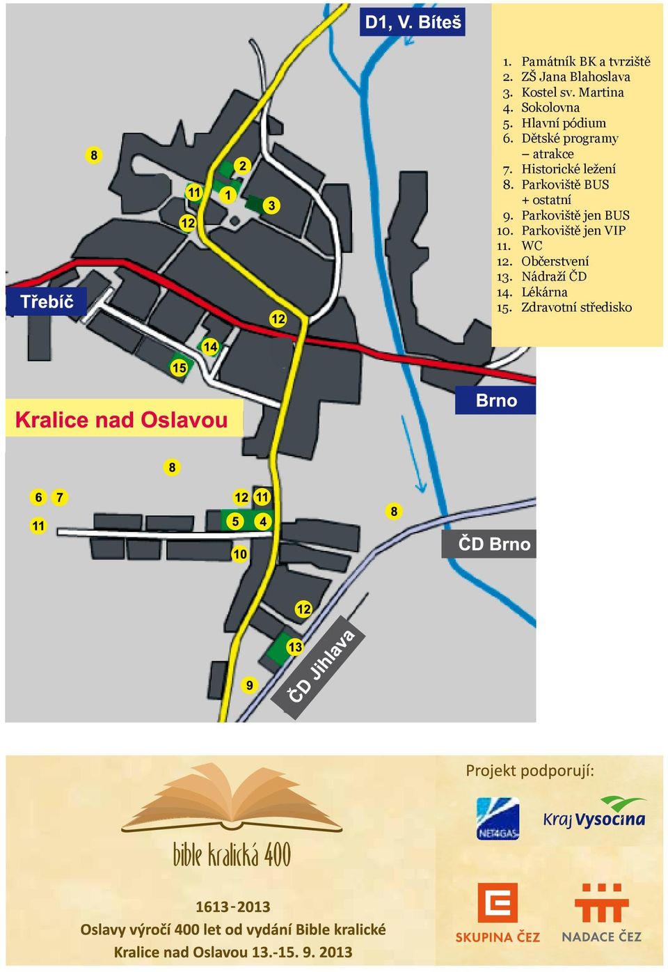 Historické ležení 8. Parkoviště BUS + ostatní 9. Parkoviště jen BUS 10.