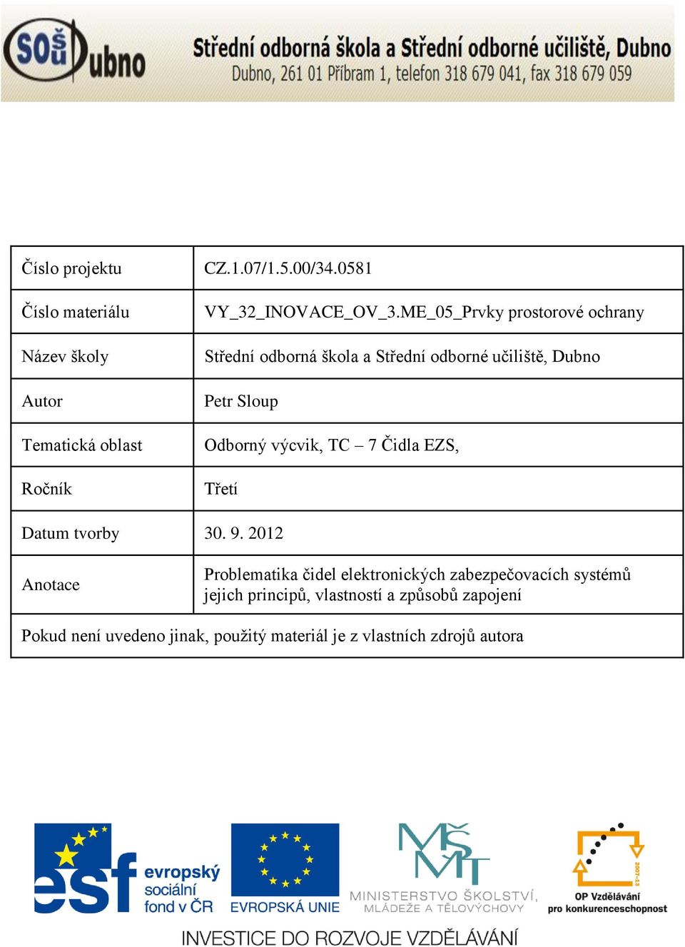 TC 7 Čidla EZS, Třetí Datum tvorby 30. 9.