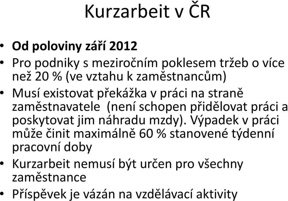 přidělovat práci a poskytovat jim náhradu mzdy).
