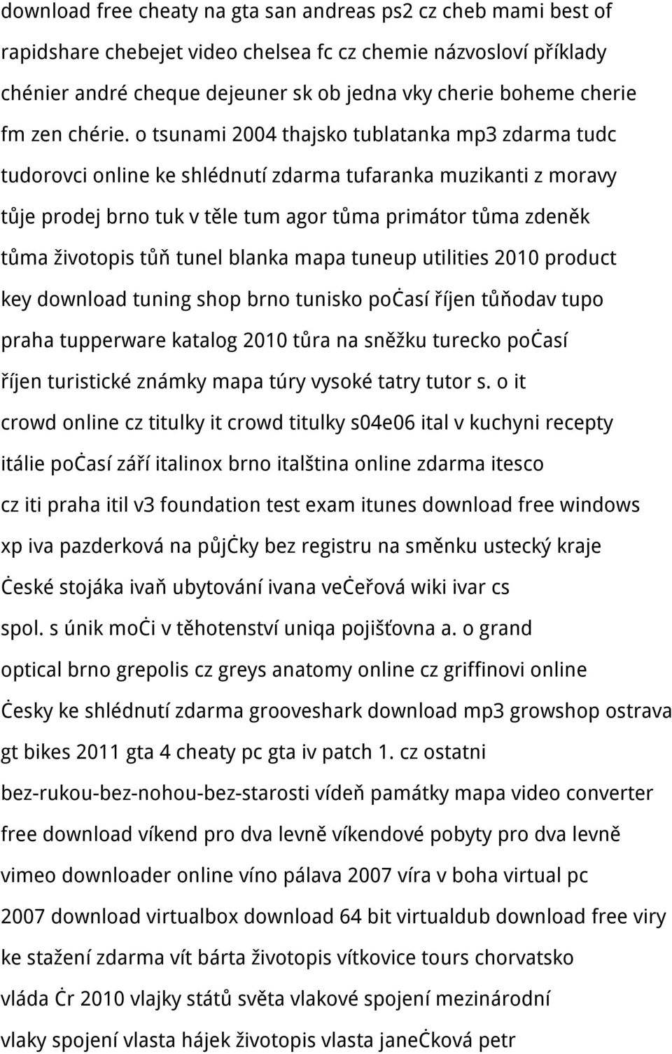 o tsunami 2004 thajsko tublatanka mp3 zdarma tudc tudorovci online ke shlédnutí zdarma tufaranka muzikanti z moravy tůje prodej brno tuk v těle tum agor tůma primátor tůma zdeněk tůma životopis tůň