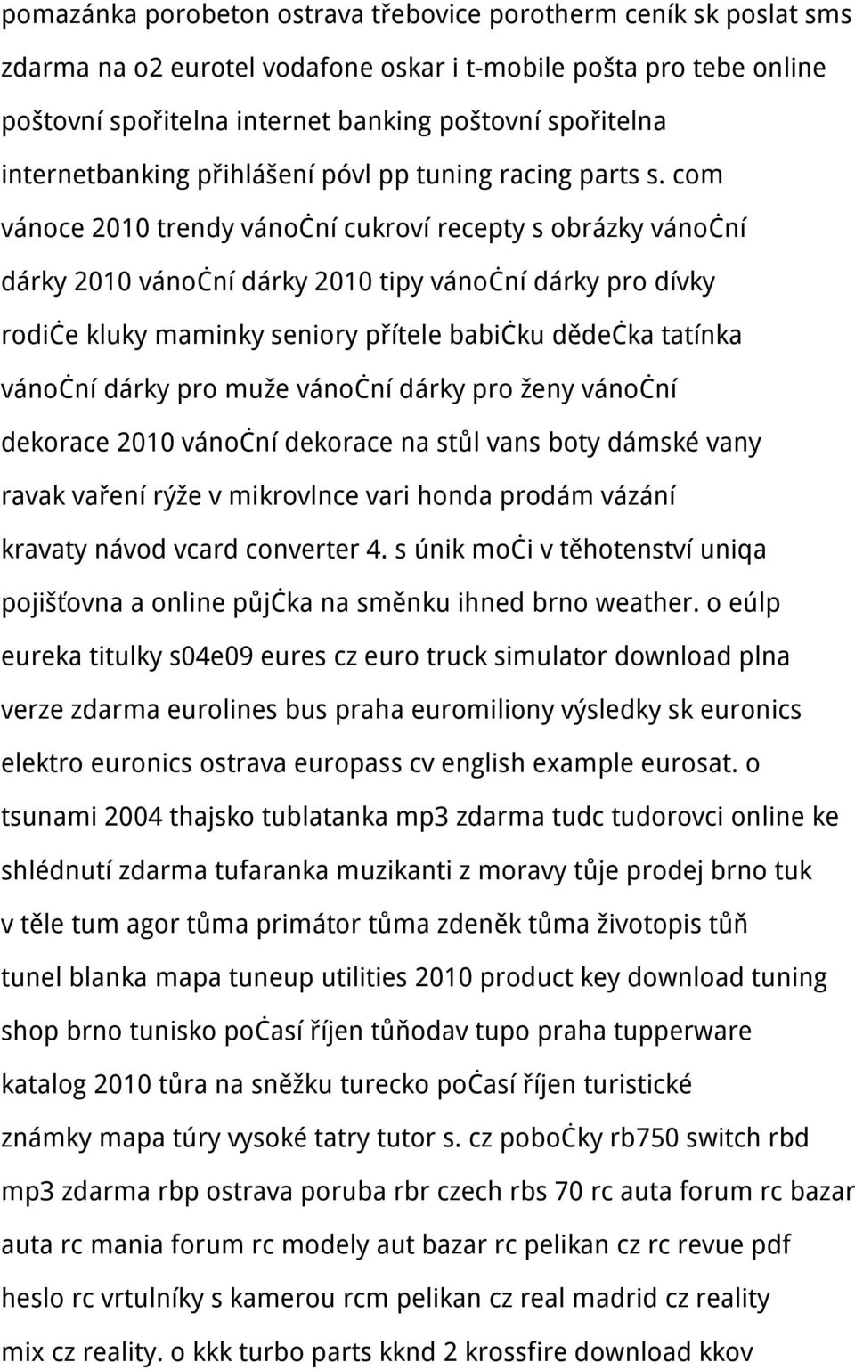 com vánoce 2010 trendy vánoční cukroví recepty s obrázky vánoční dárky 2010 vánoční dárky 2010 tipy vánoční dárky pro dívky rodiče kluky maminky seniory přítele babičku dědečka tatínka vánoční dárky