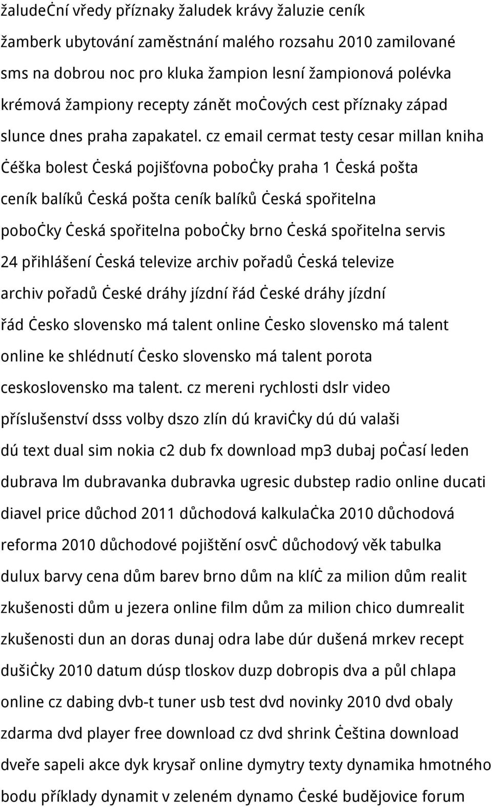 cz email cermat testy cesar millan kniha čéška bolest česká pojišťovna pobočky praha 1 česká pošta ceník balíků česká pošta ceník balíků česká spořitelna pobočky česká spořitelna pobočky brno česká