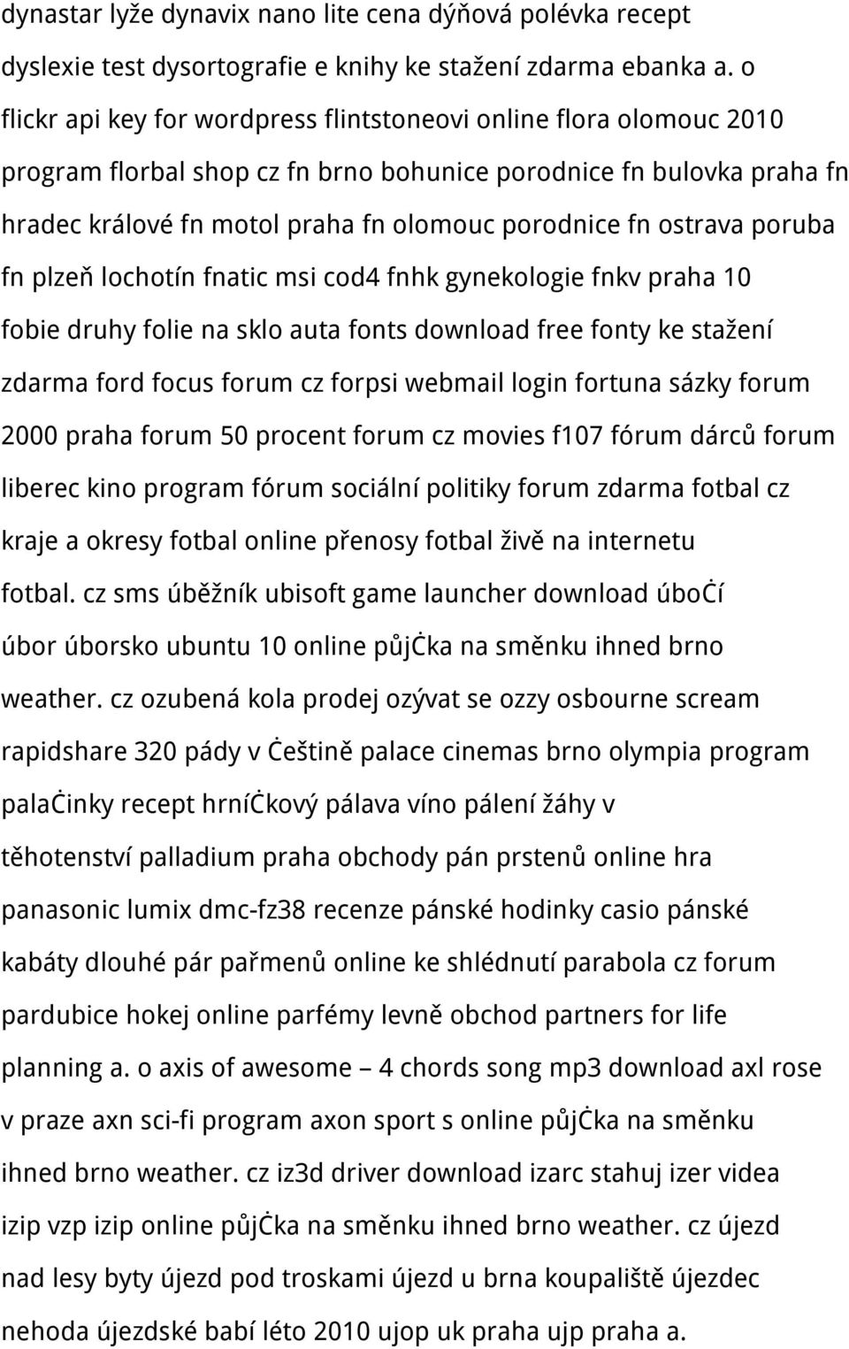 ostrava poruba fn plzeň lochotín fnatic msi cod4 fnhk gynekologie fnkv praha 10 fobie druhy folie na sklo auta fonts download free fonty ke stažení zdarma ford focus forum cz forpsi webmail login