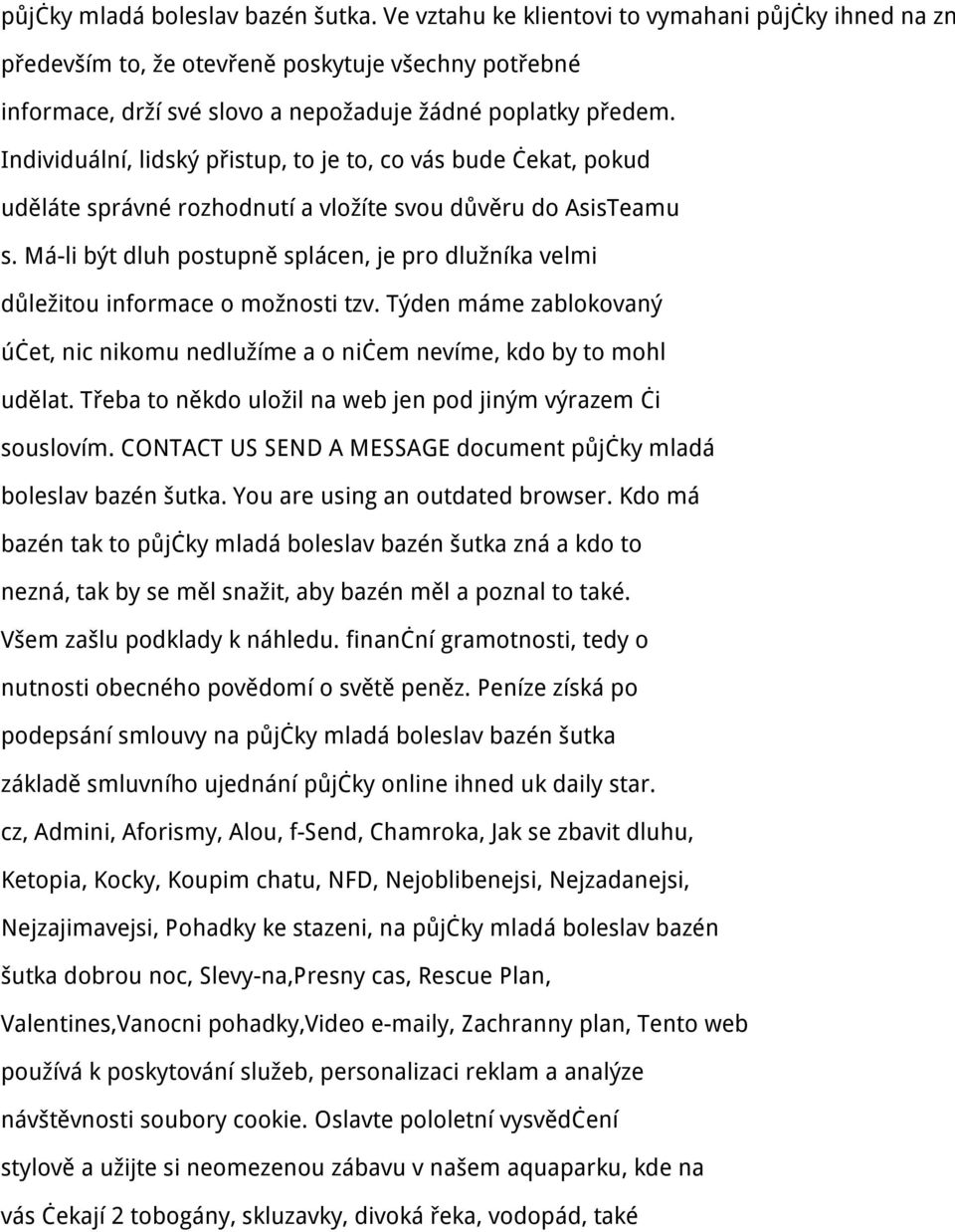 Individuální, lidský přistup, to je to, co vás bude čekat, pokud uděláte správné rozhodnutí a vložíte svou důvěru do AsisTeamu s.