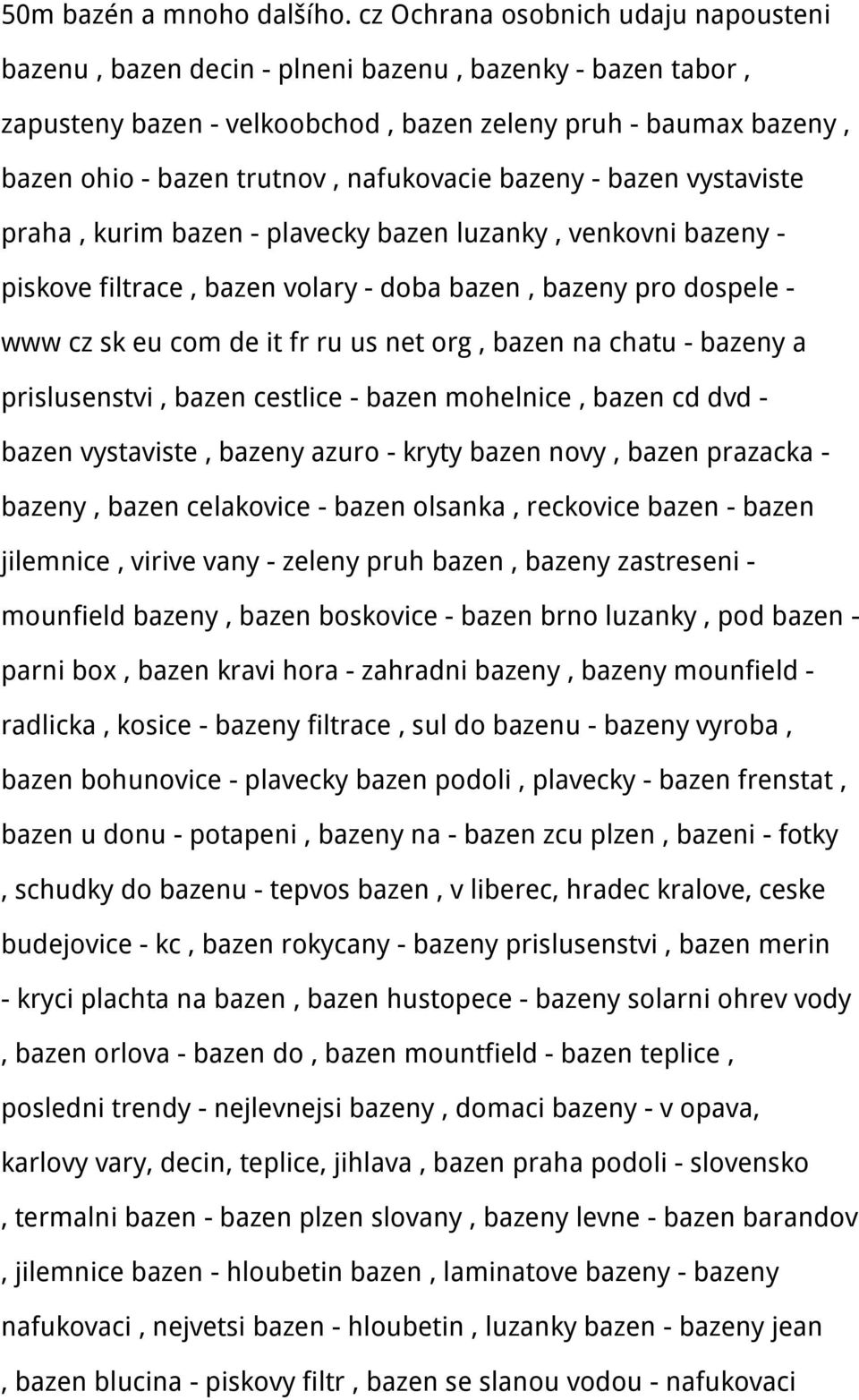 nafukovacie bazeny - bazen vystaviste praha, kurim bazen - plavecky bazen luzanky, venkovni bazeny - piskove filtrace, bazen volary - doba bazen, bazeny pro dospele - www cz sk eu com de it fr ru us