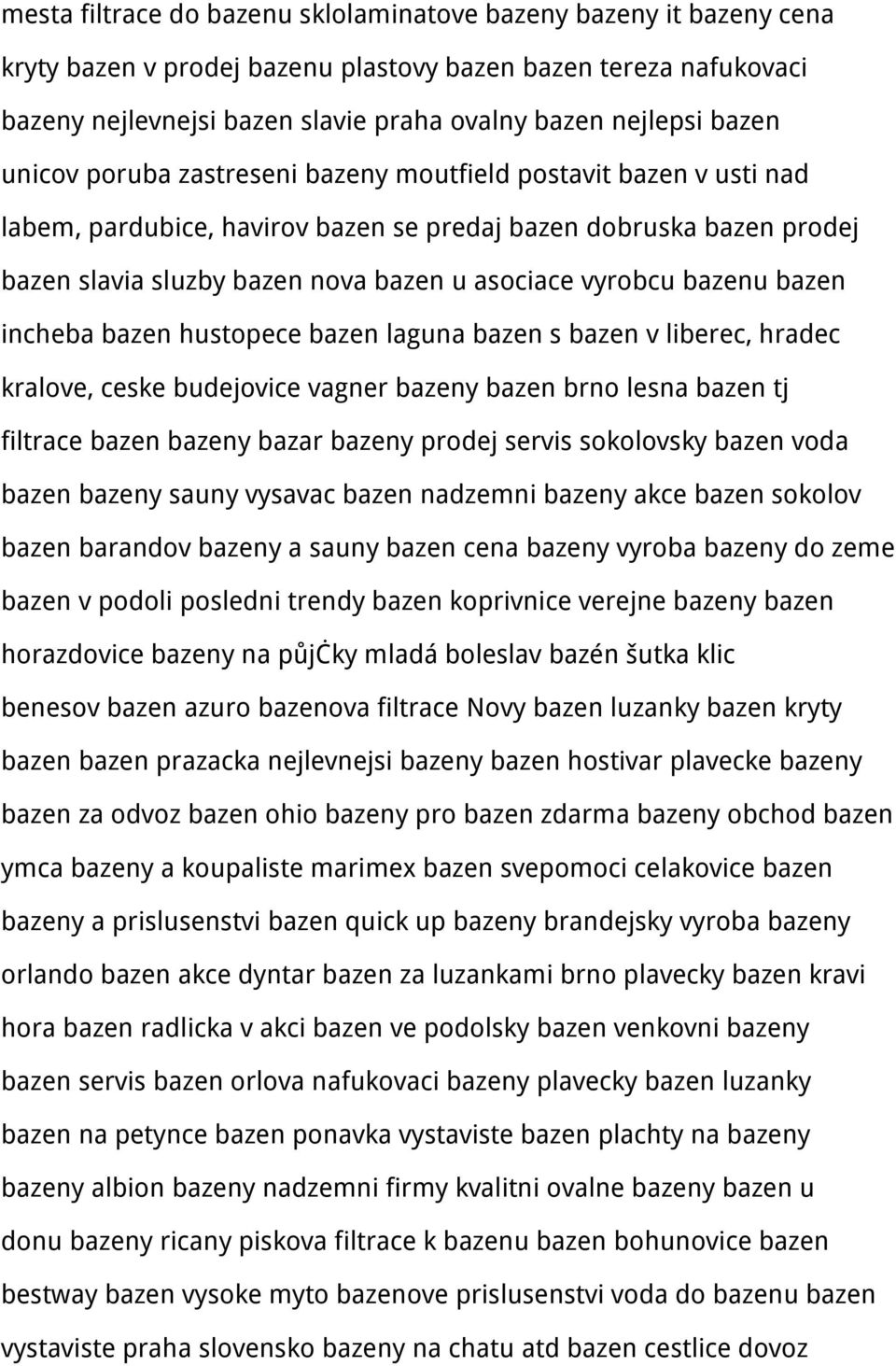 bazenu bazen incheba bazen hustopece bazen laguna bazen s bazen v liberec, hradec kralove, ceske budejovice vagner bazeny bazen brno lesna bazen tj filtrace bazen bazeny bazar bazeny prodej servis