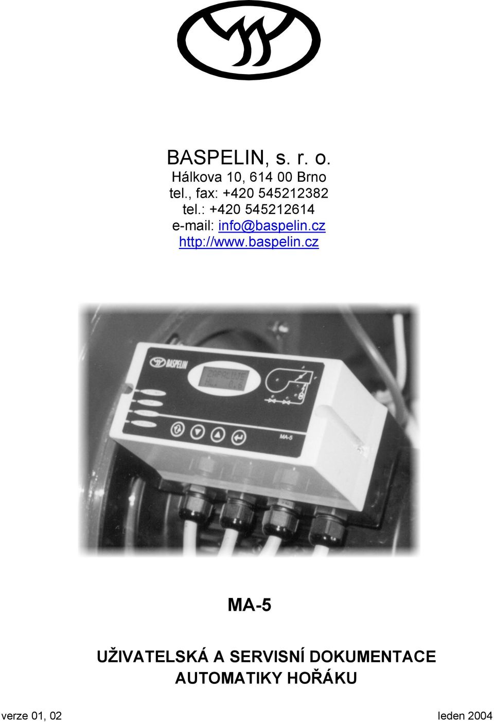 : +420 545212614 e-mail: info@baspelin.cz http://www.