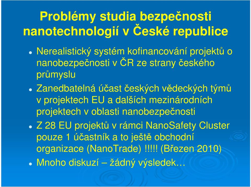 EU a dalších mezinárodních projektech v oblasti nanobezpečnosti Z 28 EU projektů v rámci NanoSafety