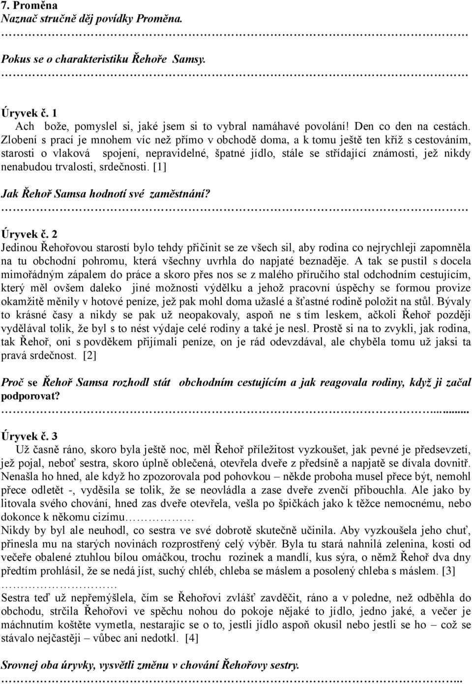 trvalosti, srdečnosti. [1] Jak Řehoř Samsa hodnotí své zaměstnání? Úryvek č.