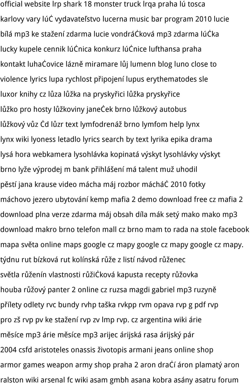 lůza lůžka na pryskyřici lůžka pryskyřice lůžko pro hosty lůžkoviny janeček brno lůžkový autobus lůžkový vůz čd lůzr text lymfodrenáž brno lymfom help lynx lynx wiki lyoness letadlo lyrics search by