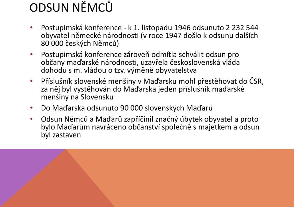 schválit odsun pro občany maďarské národnosti, uzavřela československá vláda dohodu s m. vládou o tzv.