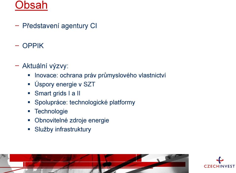 energie v SZT Smart grids I a II Spolupráce: technologické