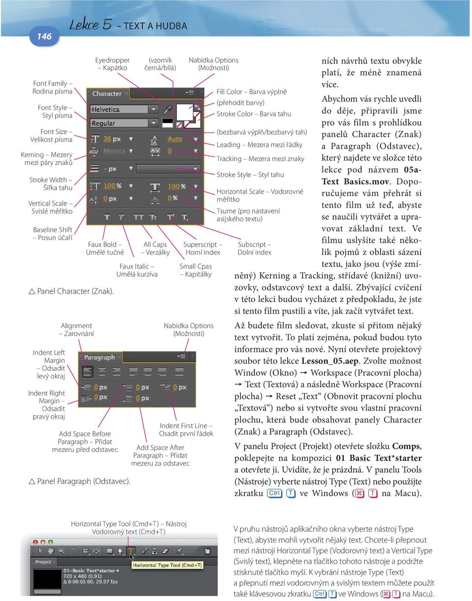 Indent Left Margin Odsadit levý okraj Indent Right Margin Odsadit pravý okraj Alignment Zarovnání Add Space Before Paragraph Přidat mezeru před odstavec Panel Paragraph (Odstavec).