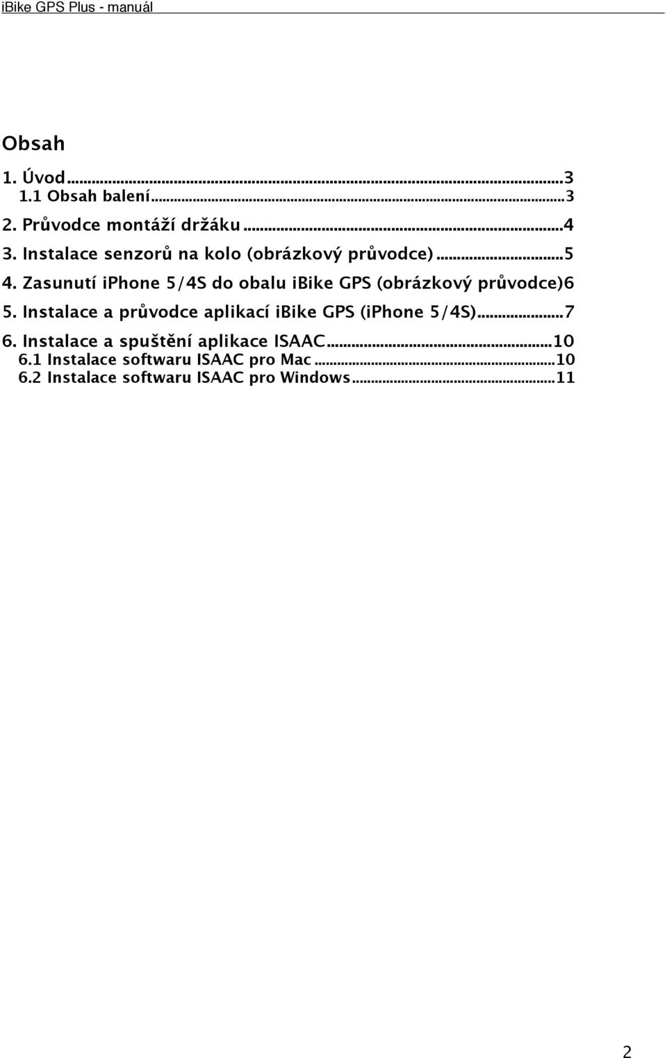 Zasunutí iphone 5/4S do obalu ibike GPS (obrázkov pr vodce)6 5.