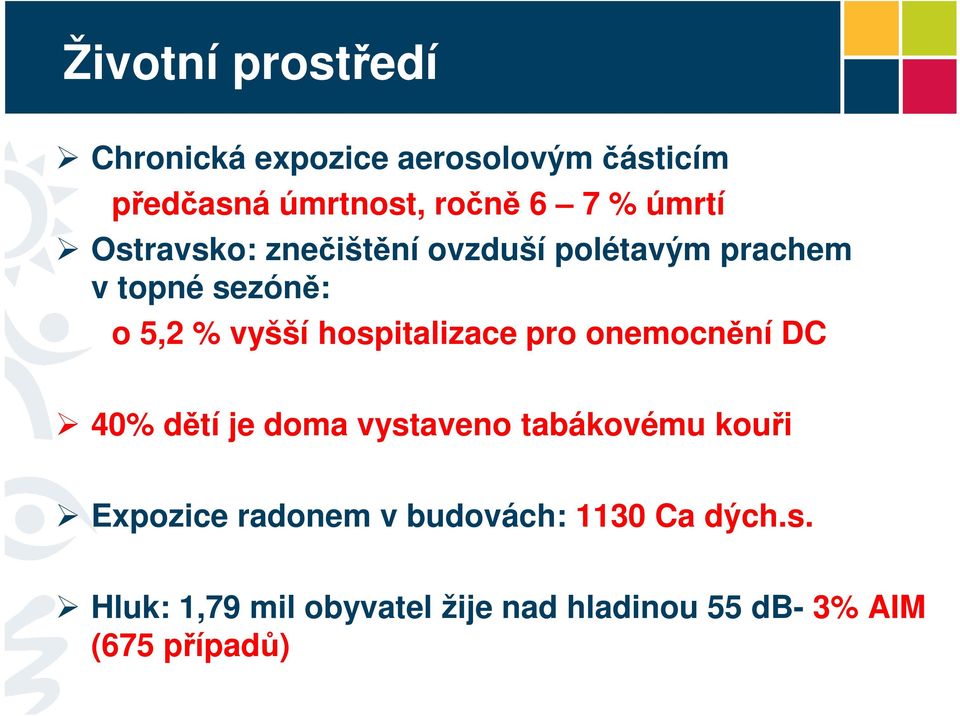 hospitalizace pro onemocnění DC 40% dětí je doma vystaveno tabákovému kouři Expozice