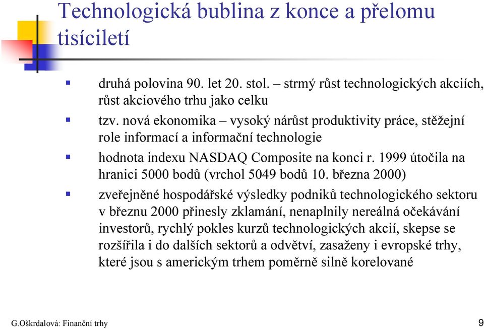 1999 útočila na hranici 5000 bodů (vrchol 5049 bodů 10.