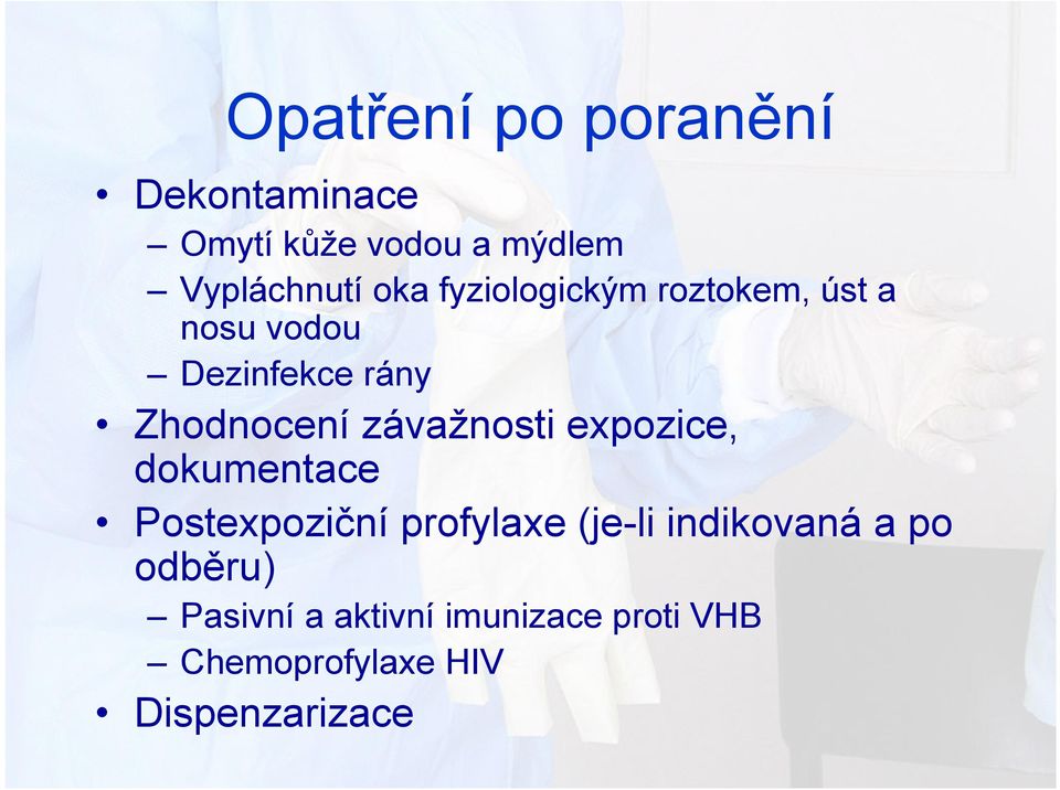 závažnosti expozice, dokumentace Postexpoziční profylaxe (je-li indikovaná