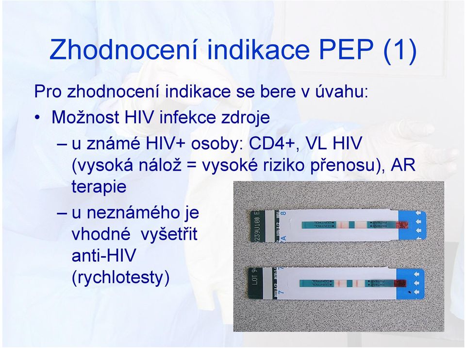 osoby: CD4+, VL HIV (vysoká nálož = vysoké riziko