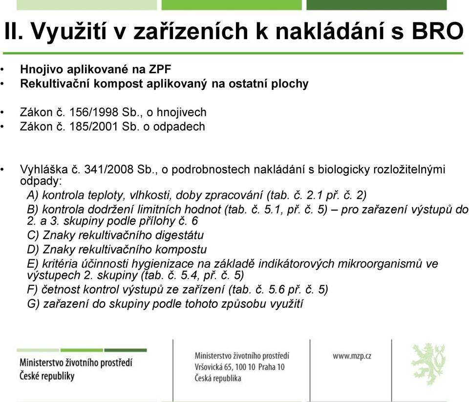 č. 5.1, př. č. 5) pro zařazení výstupů do 2. a 3. skupiny podle přílohy č.