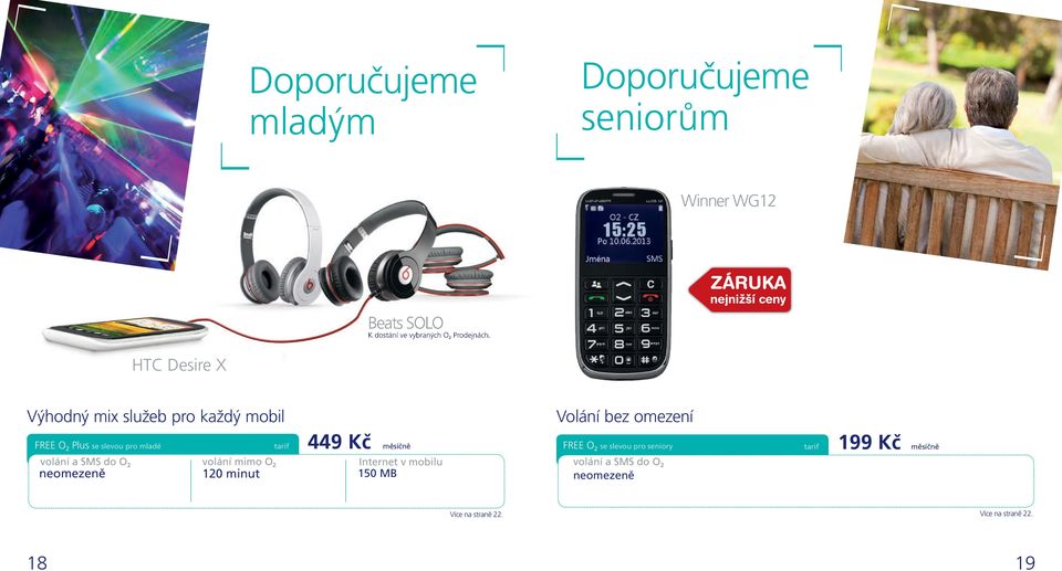 HTC Desire X Výhodný mix služeb pro každý mobil FREE O 2 Plus se slevou pro mladé tarif 449 Kč Volání bez