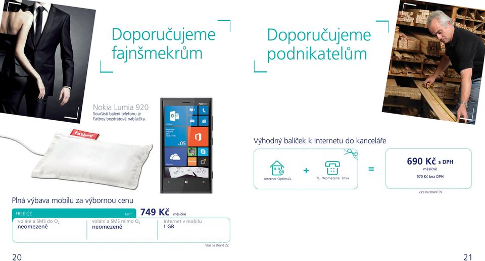 Výhodný balíček k Internetu do kanceláře Internet Optimal+ + O 2 Neomezená linka = 690 Kč s DPH 570 Kč