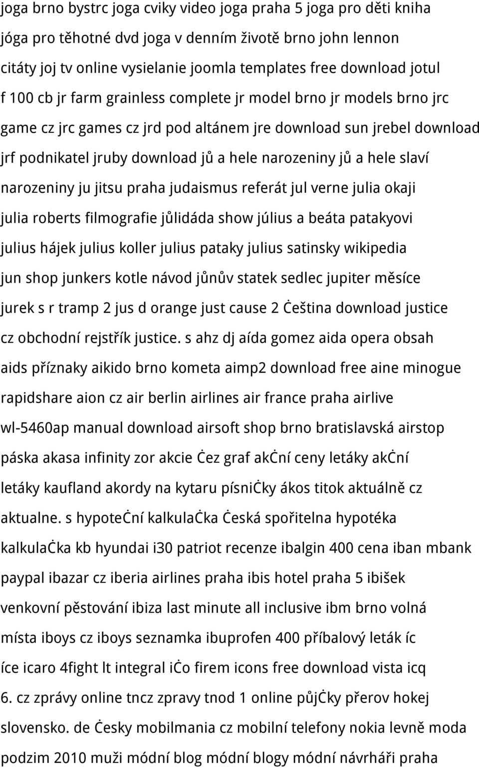 slaví narozeniny ju jitsu praha judaismus referát jul verne julia okaji julia roberts filmografie jůlidáda show július a beáta patakyovi julius hájek julius koller julius pataky julius satinsky