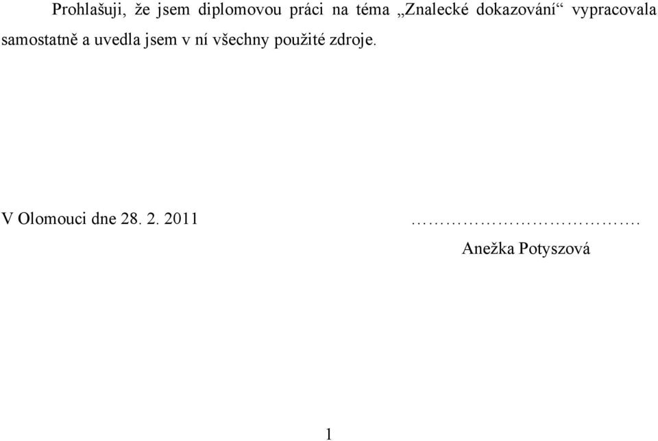 uvedla jsem v ní všechny pouţité zdroje.