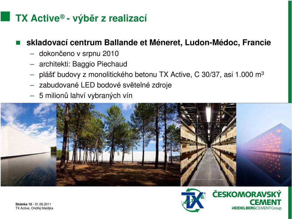 plášť budovy z monolitického betonu TX Active, C 30/37, asi 1.