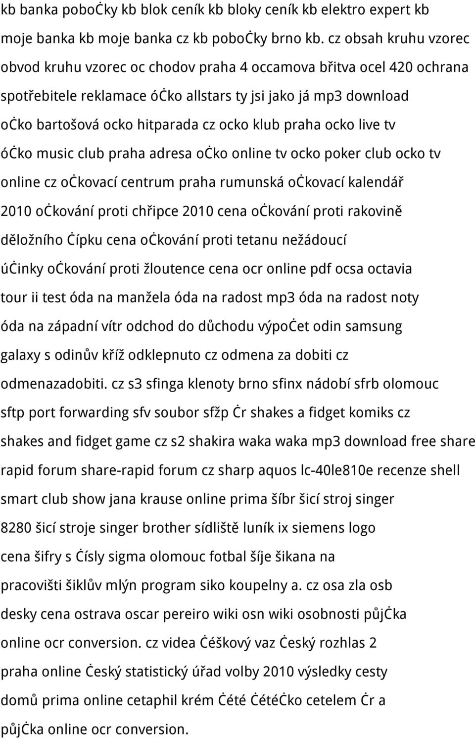 praha ocko live tv óčko music club praha adresa očko online tv ocko poker club ocko tv online cz očkovací centrum praha rumunská očkovací kalendář 2010 očkování proti chřipce 2010 cena očkování proti