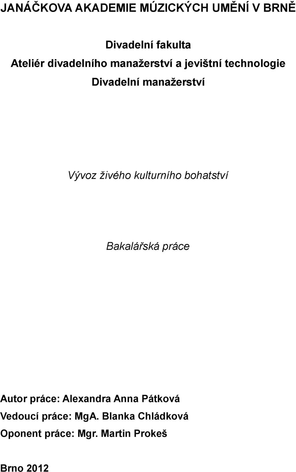 živého kulturního bohtství Bklářská práce Autor práce: Alexndr Ann