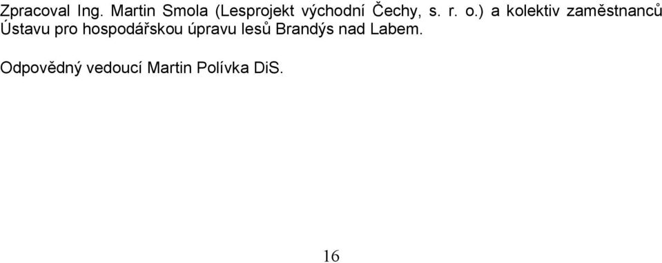 o.) a kolektiv zaměstnanců Ústavu pro