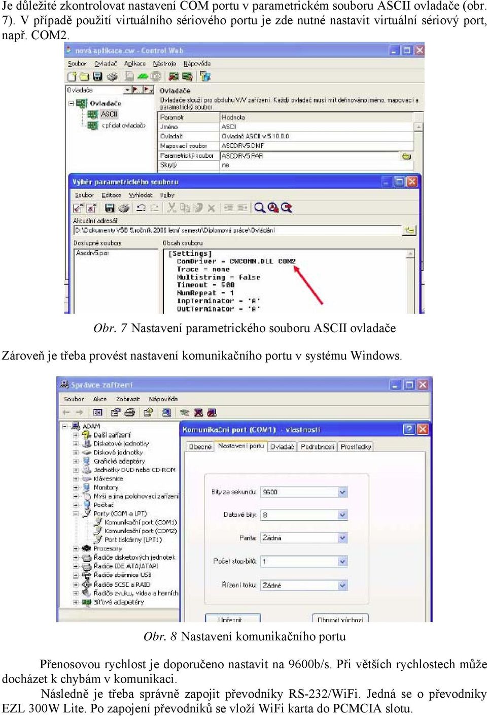 7 Nastavení parametrického souboru ASCII ovladače Zároveň je třeba provést nastavení komunikačního portu v systému Windows. Obr.