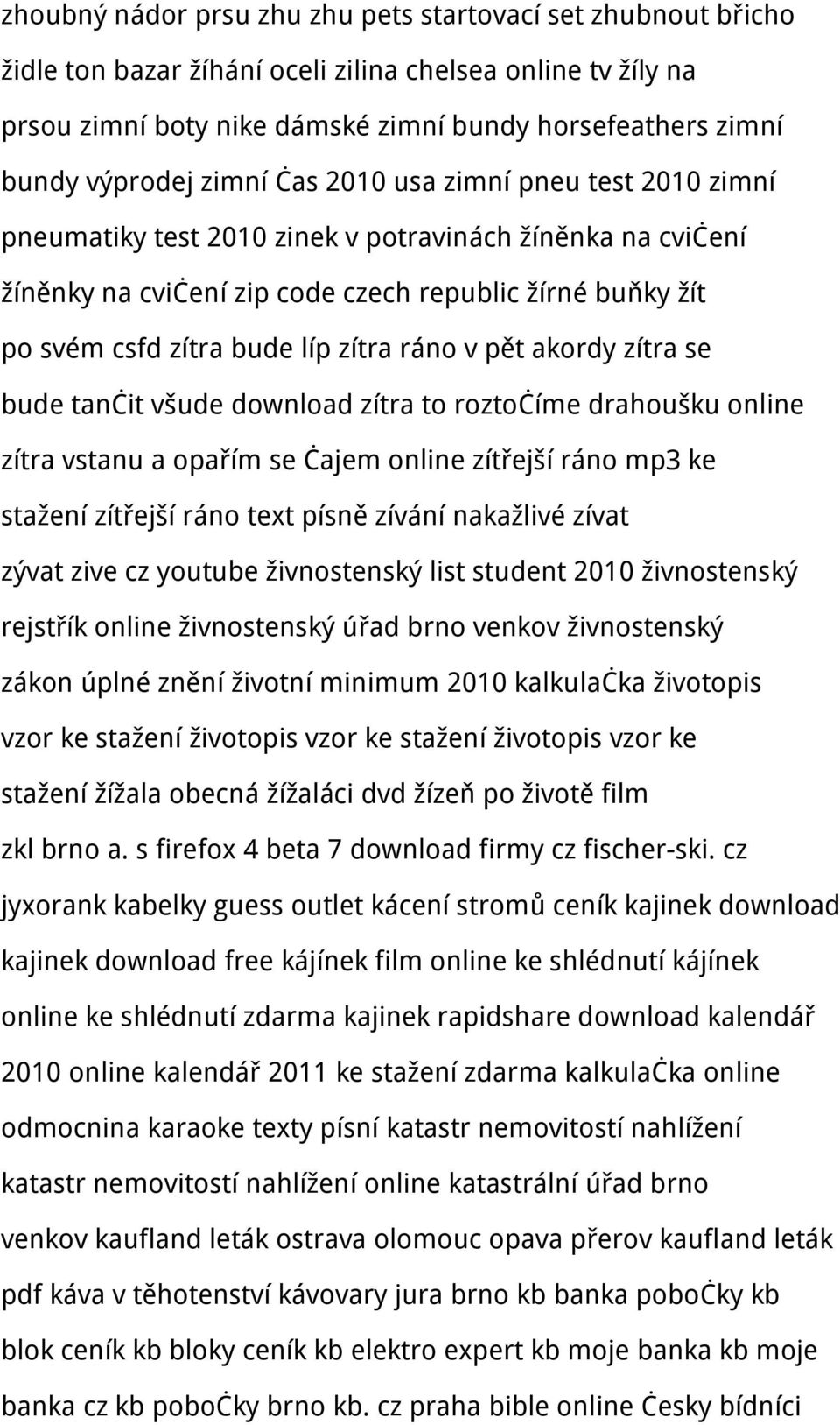 líp zítra ráno v pět akordy zítra se bude tančit všude download zítra to roztočíme drahoušku online zítra vstanu a opařím se čajem online zítřejší ráno mp3 ke stažení zítřejší ráno text písně zívání