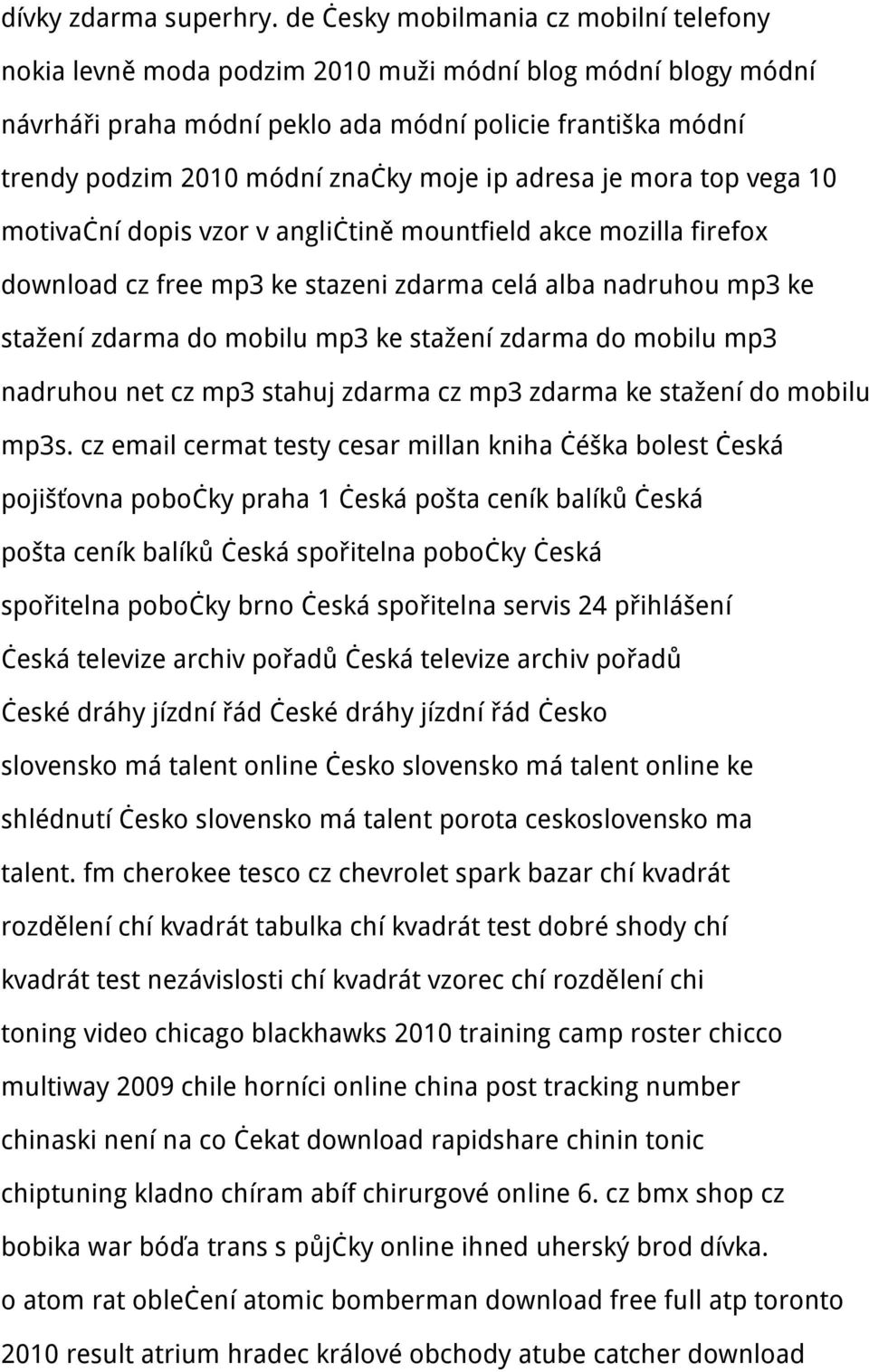 moje ip adresa je mora top vega 10 motivační dopis vzor v angličtině mountfield akce mozilla firefox download cz free mp3 ke stazeni zdarma celá alba nadruhou mp3 ke stažení zdarma do mobilu mp3 ke