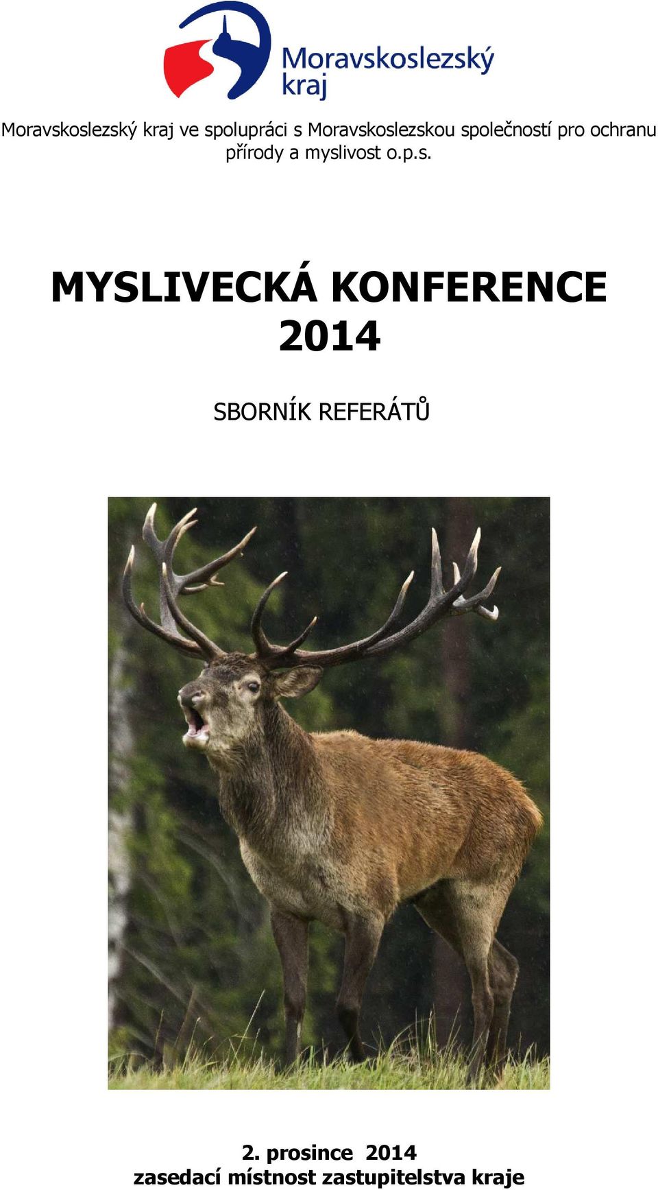 myslivost o.p.s. MYSLIVECKÁ KONFERENCE 2014 SBORNÍK REFERÁTŮ 2.