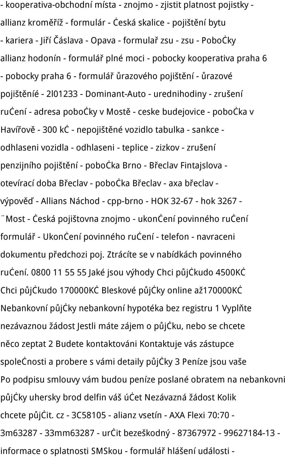 adresa pobočky v Mostě - ceske budejovice - pobočka v Havířově - 300 kč - nepojištěné vozidlo tabulka - sankce - odhlaseni vozidla - odhlaseni - teplice - zizkov - zrušení penzijního pojištění -