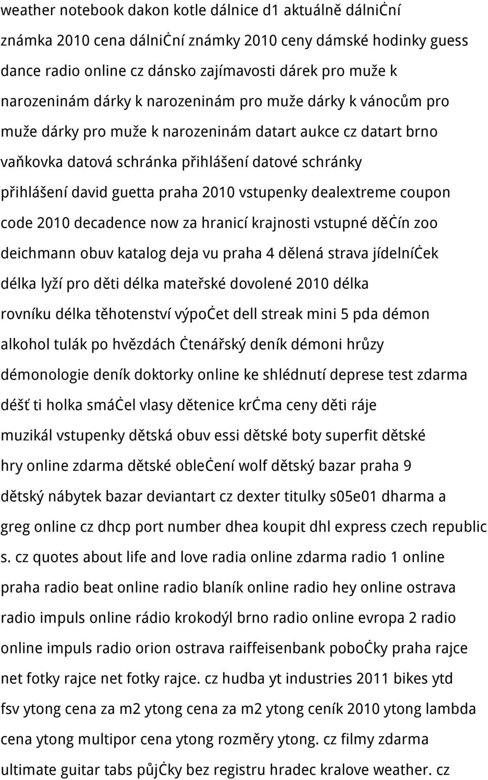 dealextreme coupon code 2010 decadence now za hranicí krajnosti vstupné děčín zoo deichmann obuv katalog deja vu praha 4 dělená strava jídelníček délka lyží pro děti délka mateřské dovolené 2010