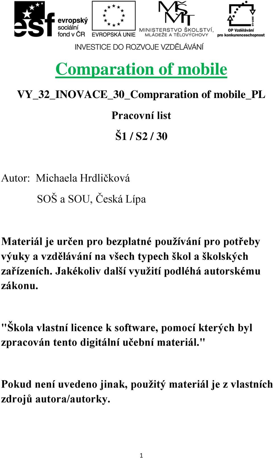 školských zařízeních. Jakékoliv další využití podléhá autorskému zákonu.