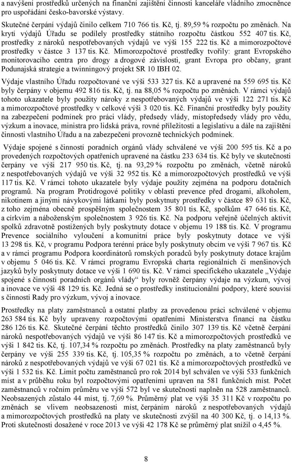 Kč a mimorozpočtové prostředky v částce 3 137 tis. Kč.